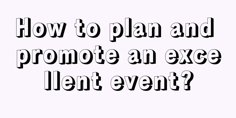 How to plan and promote an excellent event?