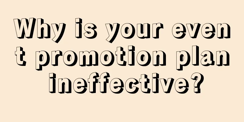 Why is your event promotion plan ineffective?