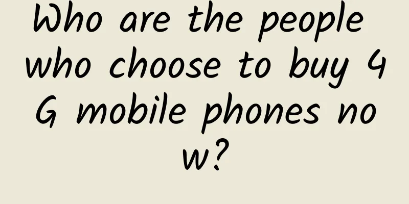 Who are the people who choose to buy 4G mobile phones now?