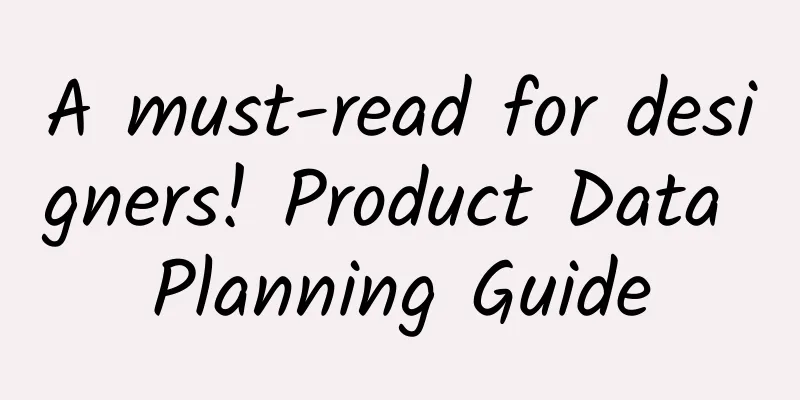 A must-read for designers! Product Data Planning Guide