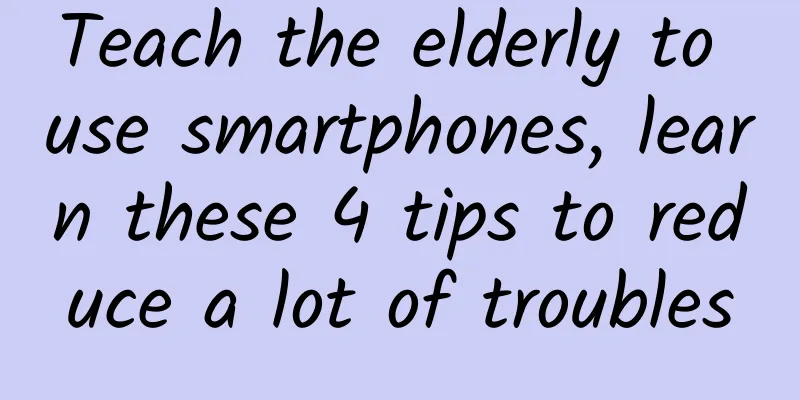 Teach the elderly to use smartphones, learn these 4 tips to reduce a lot of troubles