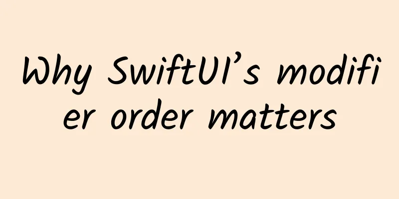 Why SwiftUI’s modifier order matters