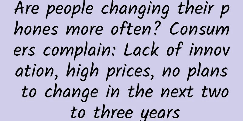 Are people changing their phones more often? Consumers complain: Lack of innovation, high prices, no plans to change in the next two to three years