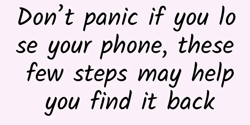 Don’t panic if you lose your phone, these few steps may help you find it back