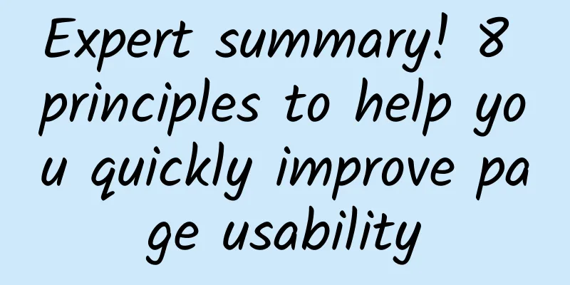 Expert summary! 8 principles to help you quickly improve page usability