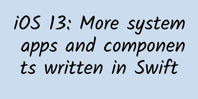 iOS 13: More system apps and components written in Swift