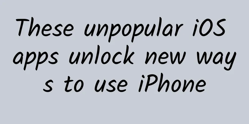 These unpopular iOS apps unlock new ways to use iPhone