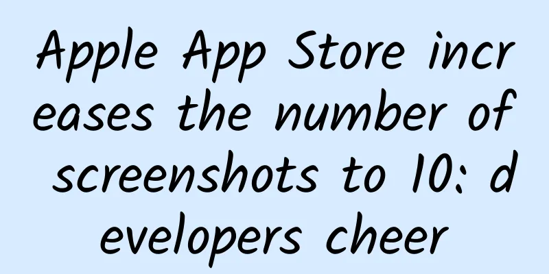 Apple App Store increases the number of screenshots to 10: developers cheer