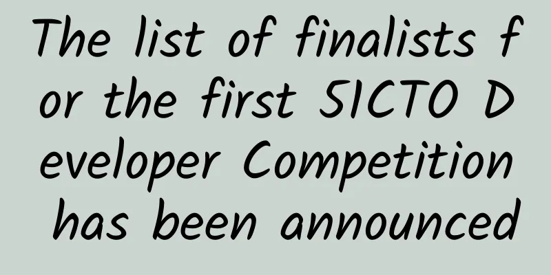 The list of finalists for the first 51CTO Developer Competition has been announced