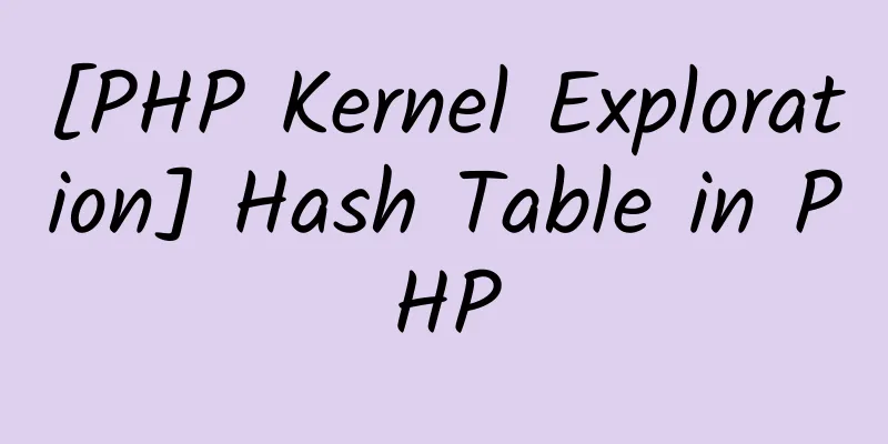 [PHP Kernel Exploration] Hash Table in PHP
