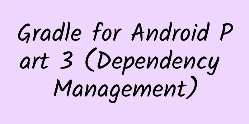 Gradle for Android Part 3 (Dependency Management)