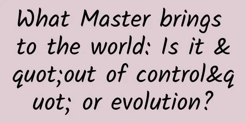 What Master brings to the world: Is it "out of control" or evolution?
