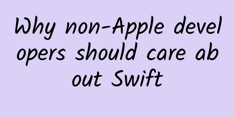 Why non-Apple developers should care about Swift