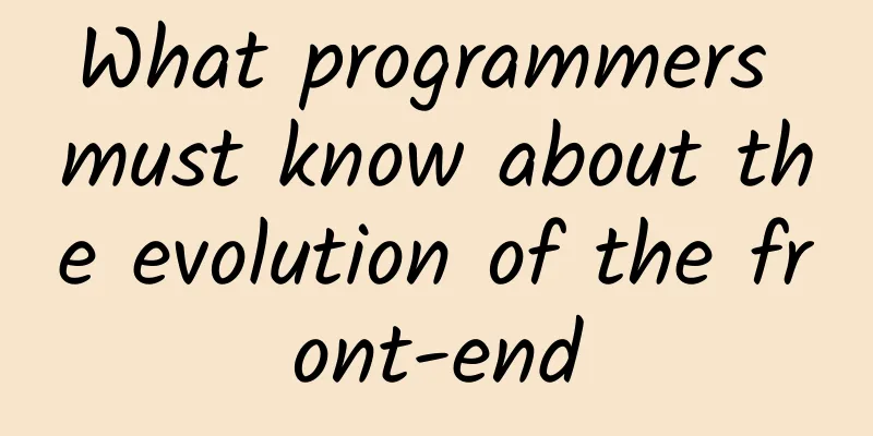 What programmers must know about the evolution of the front-end