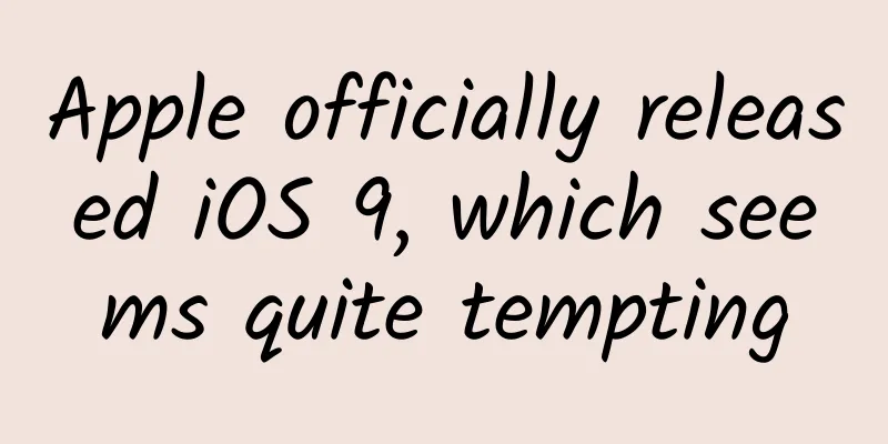 Apple officially released iOS 9, which seems quite tempting