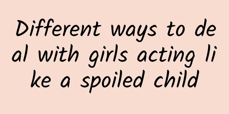Different ways to deal with girls acting like a spoiled child