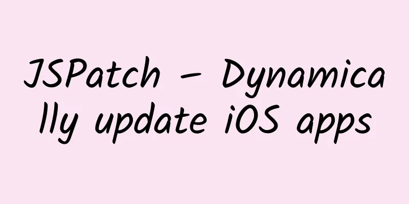 JSPatch – Dynamically update iOS apps