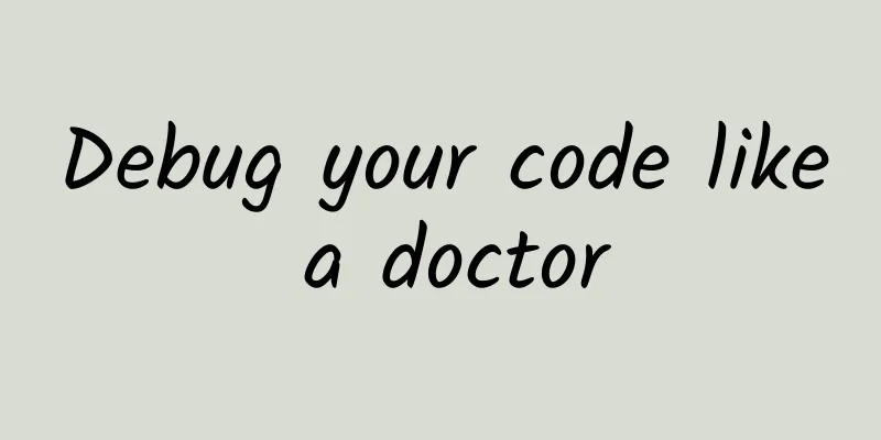 Debug your code like a doctor