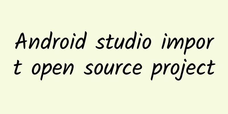 Android studio import open source project
