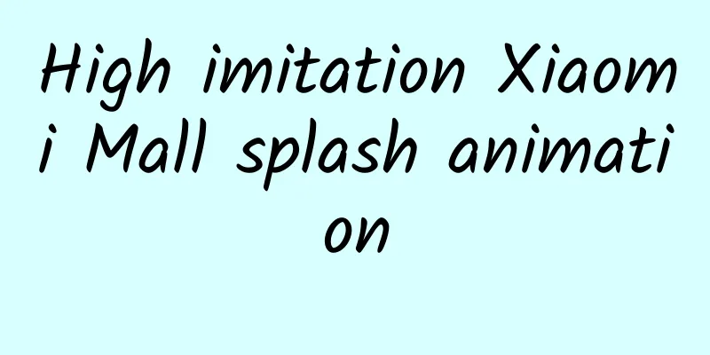 High imitation Xiaomi Mall splash animation