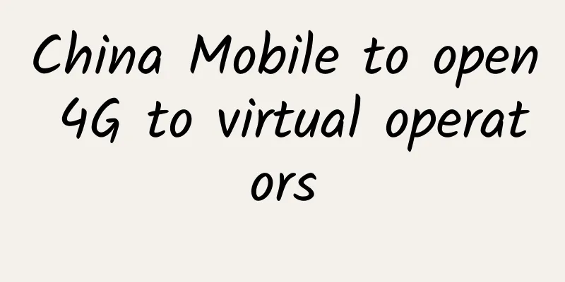 China Mobile to open 4G to virtual operators