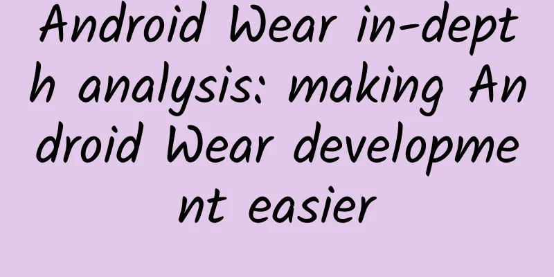 Android Wear in-depth analysis: making Android Wear development easier