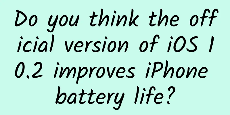 Do you think the official version of iOS 10.2 improves iPhone battery life?