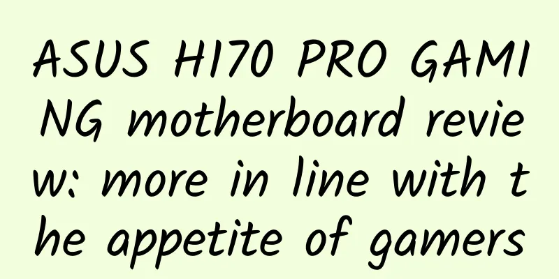 ASUS H170 PRO GAMING motherboard review: more in line with the appetite of gamers