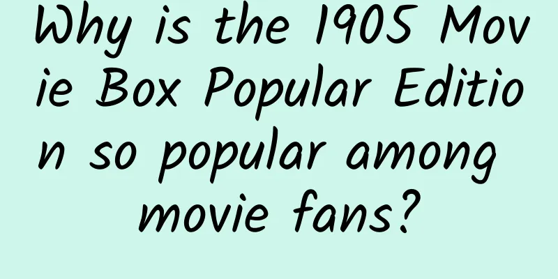 Why is the 1905 Movie Box Popular Edition so popular among movie fans?