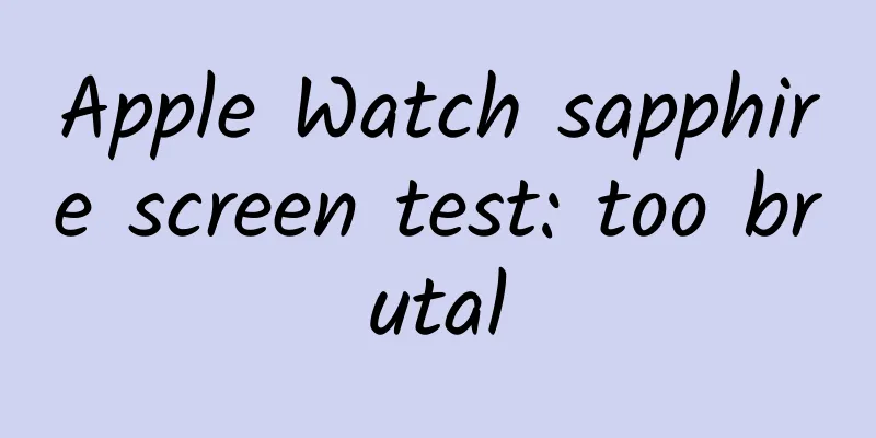 Apple Watch sapphire screen test: too brutal