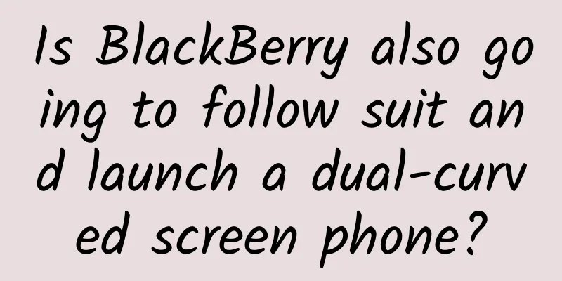 Is BlackBerry also going to follow suit and launch a dual-curved screen phone?