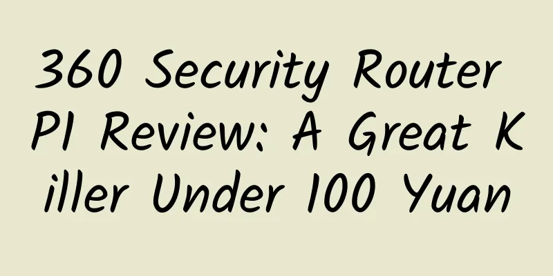 360 Security Router P1 Review: A Great Killer Under 100 Yuan