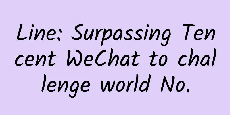 Line: Surpassing Tencent WeChat to challenge world No.