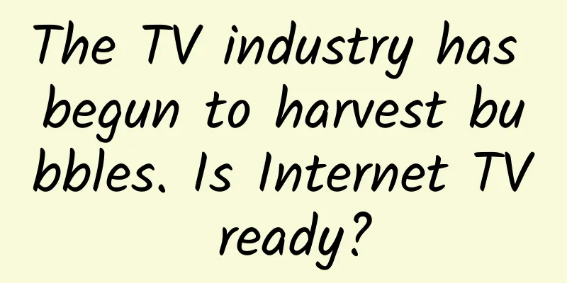 The TV industry has begun to harvest bubbles. Is Internet TV ready?