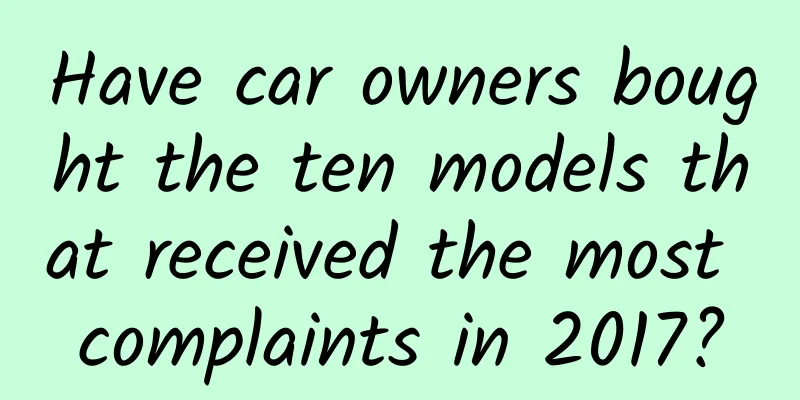 Have car owners bought the ten models that received the most complaints in 2017?