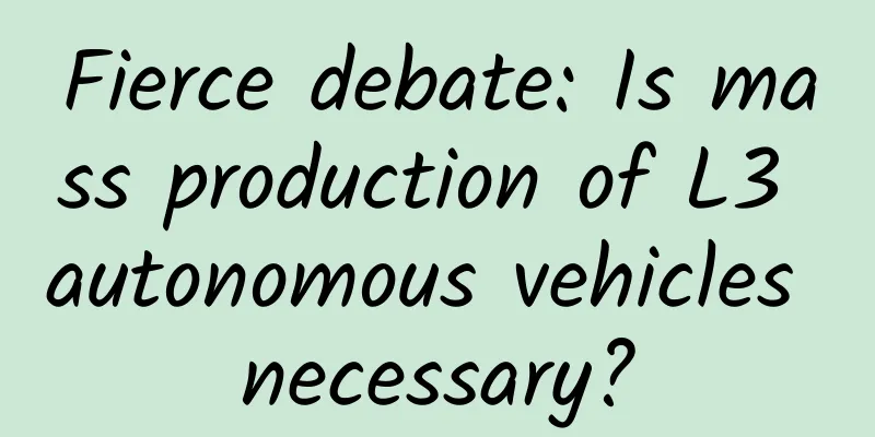 Fierce debate: Is mass production of L3 autonomous vehicles necessary?