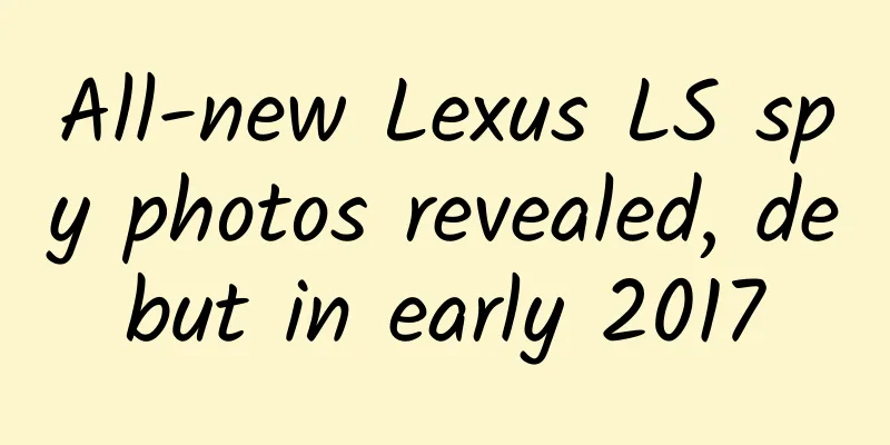 All-new Lexus LS spy photos revealed, debut in early 2017