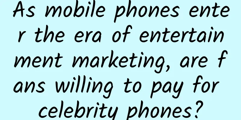 As mobile phones enter the era of entertainment marketing, are fans willing to pay for celebrity phones?