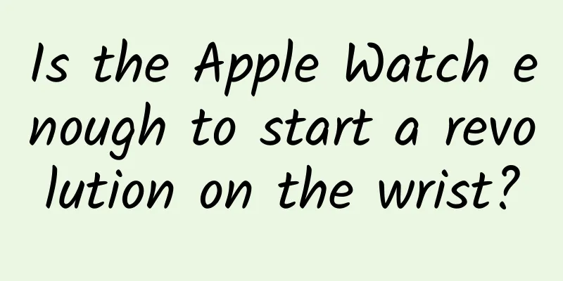 Is the Apple Watch enough to start a revolution on the wrist?