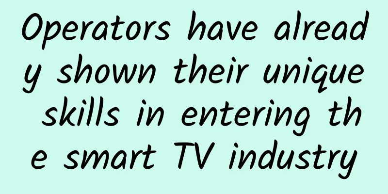 Operators have already shown their unique skills in entering the smart TV industry