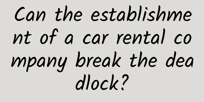 Can the establishment of a car rental company break the deadlock?
