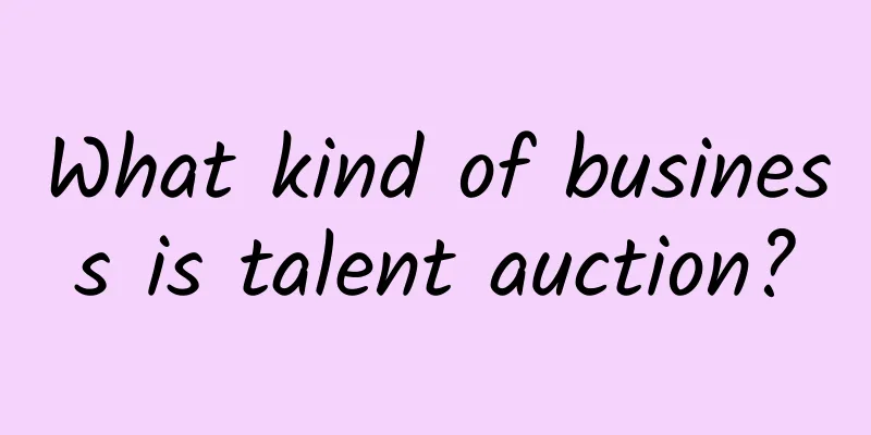 What kind of business is talent auction?