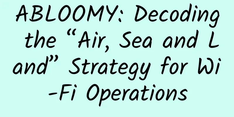 ABLOOMY: Decoding the “Air, Sea and Land” Strategy for Wi-Fi Operations