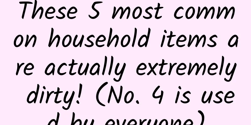 These 5 most common household items are actually extremely dirty! (No. 4 is used by everyone)
