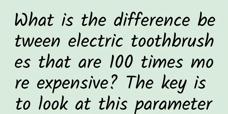 What is the difference between electric toothbrushes that are 100 times more expensive? The key is to look at this parameter