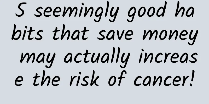 5 seemingly good habits that save money may actually increase the risk of cancer!