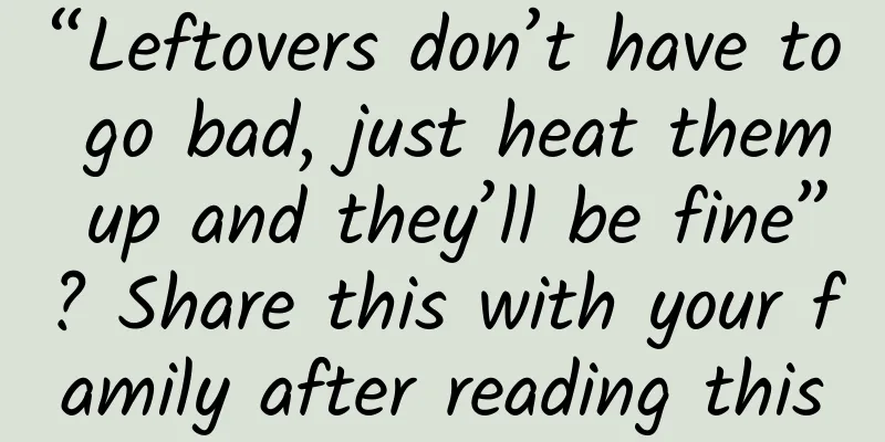 “Leftovers don’t have to go bad, just heat them up and they’ll be fine”? Share this with your family after reading this
