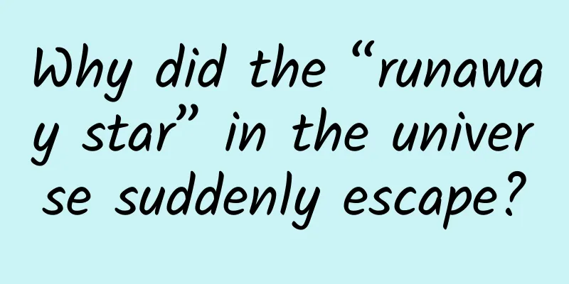 Why did the “runaway star” in the universe suddenly escape?