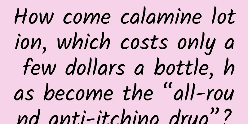 How come calamine lotion, which costs only a few dollars a bottle, has become the “all-round anti-itching drug”?