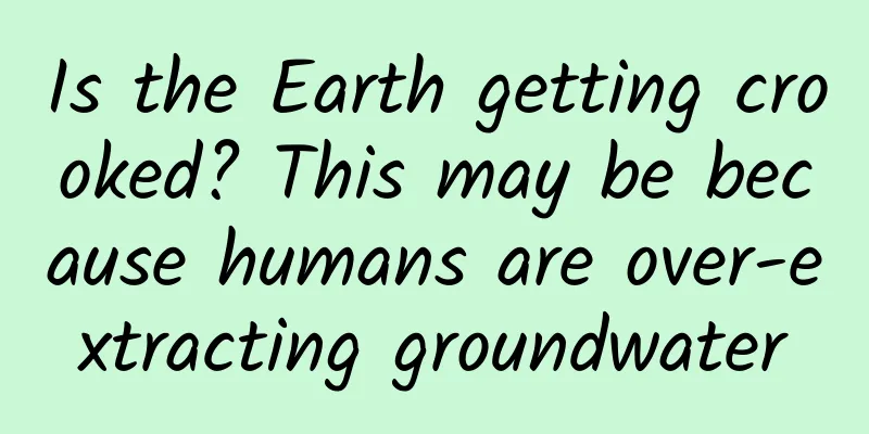 Is the Earth getting crooked? This may be because humans are over-extracting groundwater